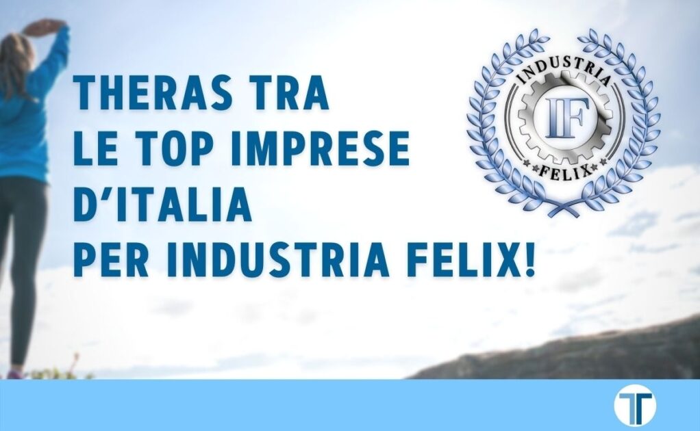 Theras: Premio Industria Felix 2020: tra le 15 top imprese più performanti e affidabili d’Italia